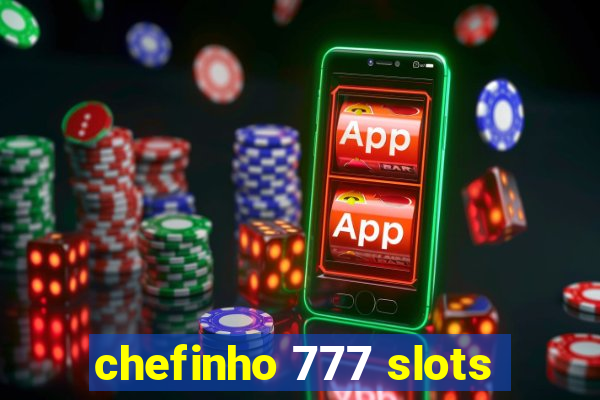 chefinho 777 slots